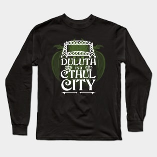 Duluth is a Cthul City Long Sleeve T-Shirt